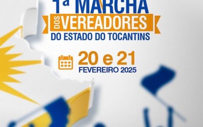 UVET promove a 1ª Marcha de Vereadores do Tocantins buscando fortalecer o legislativo municipal