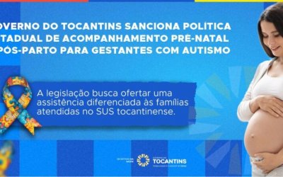 Inclusão: Governo do Tocantins sanciona Política Estadual de Acompanhamento Pré-natal e Pós-parto para Gestantes com Autismo
