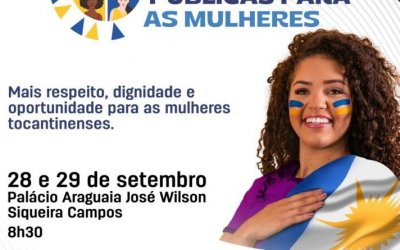 Governo do Tocantins irá promover o I Fórum de Políticas Públicas para as Mulheres que fortalecerá o debate sobre os direitos femininos