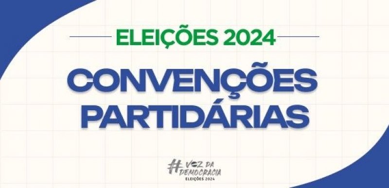 Partidos podem realizar convenções de hoje até 05 de agosto
