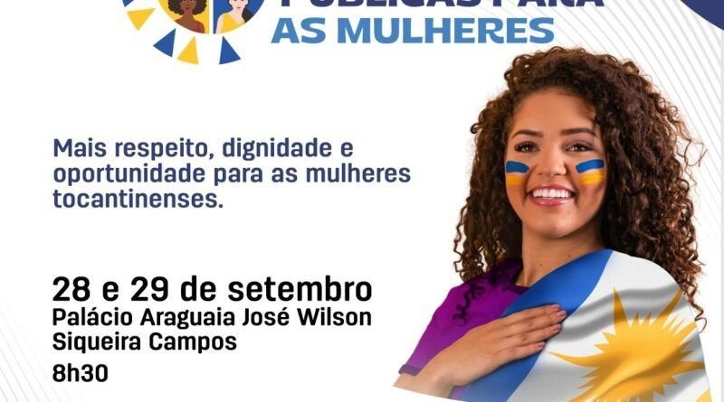 Governo do Tocantins irá promover o I Fórum de Políticas Públicas para as Mulheres que fortalecerá o debate sobre os direitos femininos